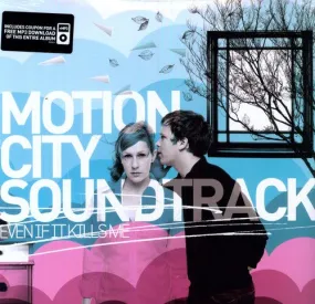 MOTION CITY SOUNTRACK - EVEN IF IT KILLS ME