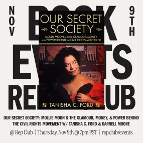 Nov 9th EVENT: Our Secret Society // Tanisha C. Ford   Darnell Moore